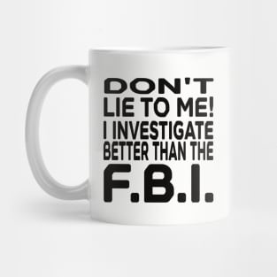 Don't Lie to Me Mug